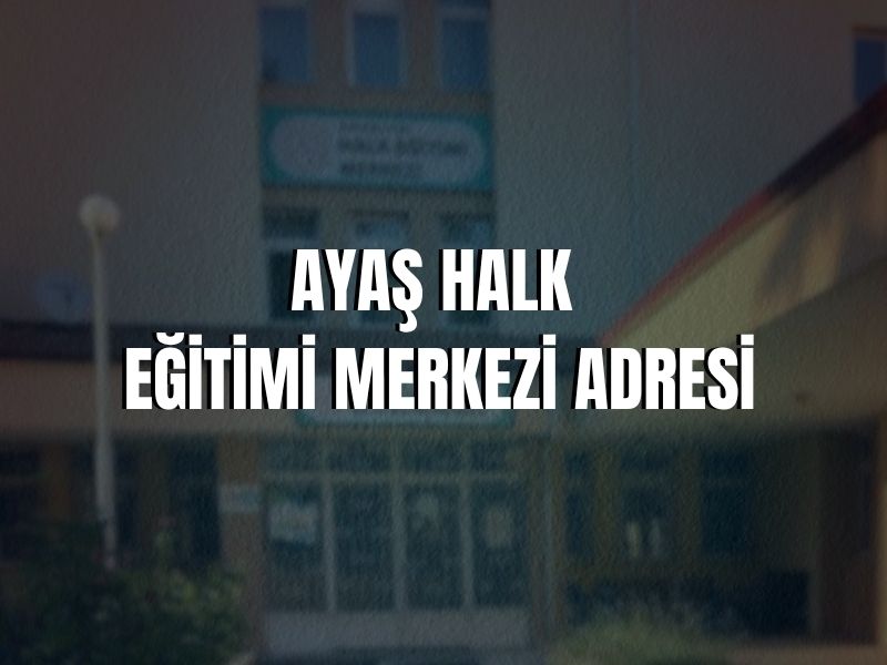 Ayaş Halk Eğitimi Merkezi Adresi