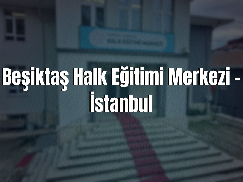 Beşiktaş Halk Eğitimi Merkezi – İstanbul