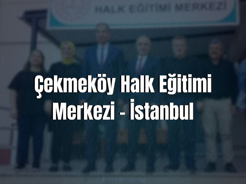 Çekmeköy Halk Eğitimi Merkezi – İstanbul
