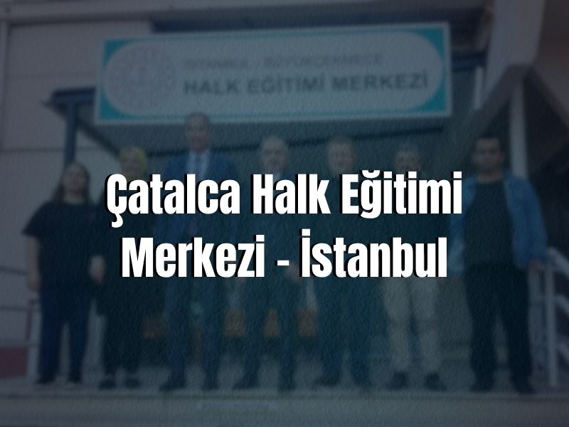 Çatalca Halk Eğitimi Merkezi – İstanbul