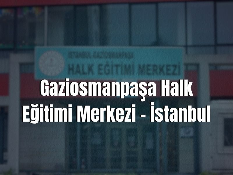 Gaziosmanpaşa Halk Eğitimi Merkezi – İstanbul